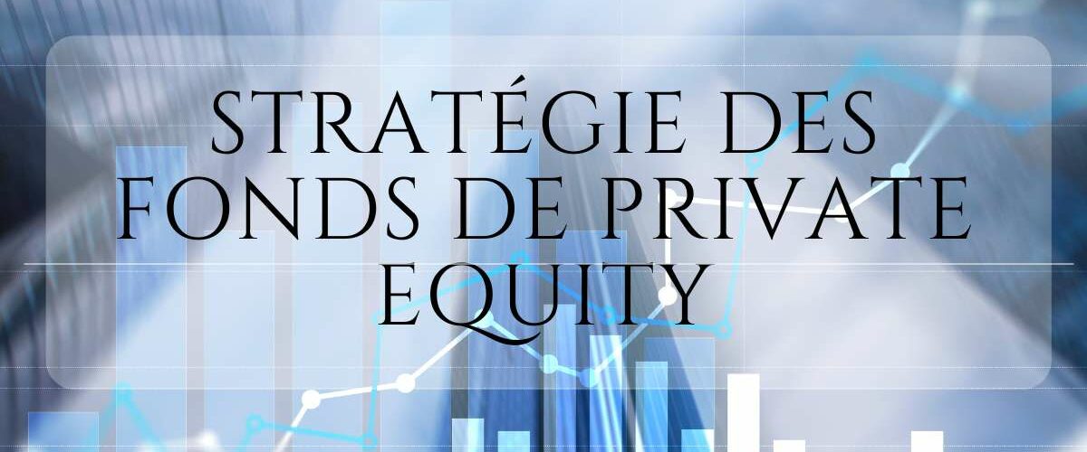 Les stratégies des fonds de private equity