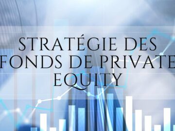 Les stratégies des fonds de private equity